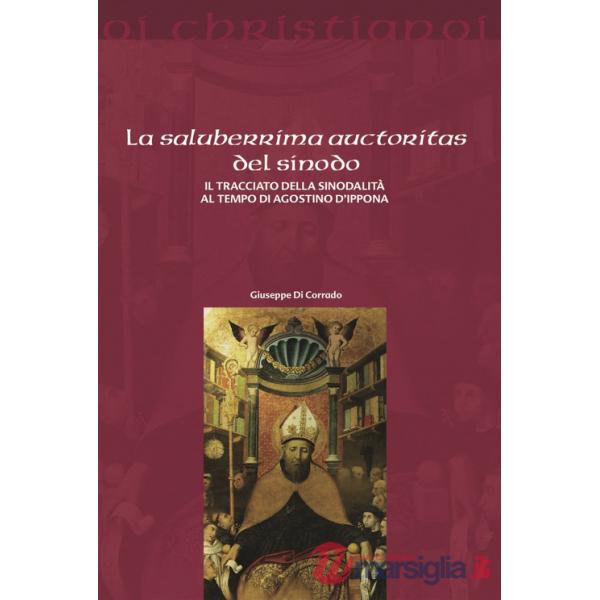 Saluberrima auctoritas del sinodo. Il tracciato della sinodalità al tempio di Agostino d'Ippona (La)
