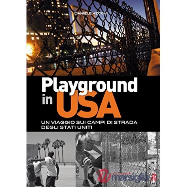 Playground in USA. Un viaggio sui campi di strada degli Stati Uniti
