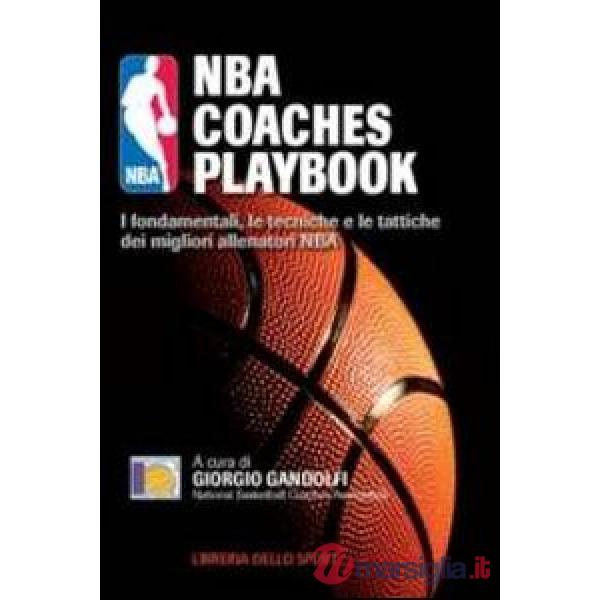 NBA coaches playbook. I fondamentali, le tecniche e le tattiche dei migliori allenatori NBA