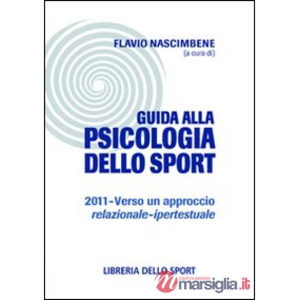 Guida alla psicologia dello sport 2011. Verso un approccio relazionale-ipertestuale