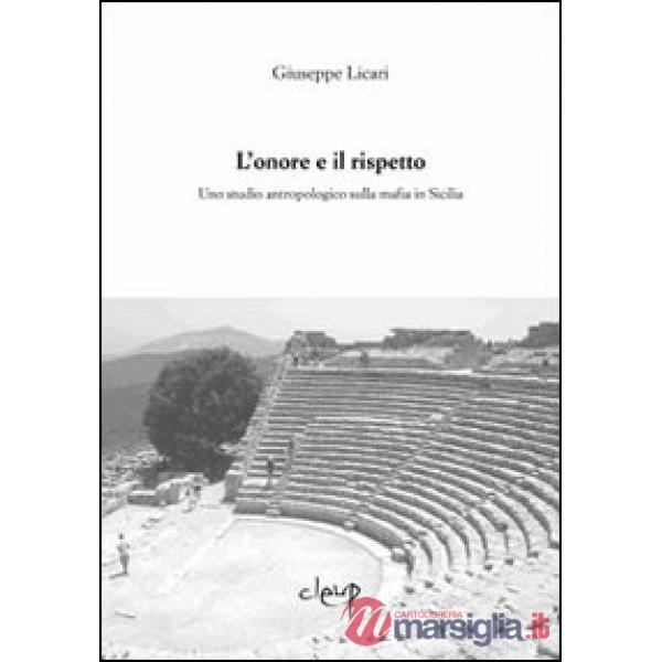 L'onore e il rispetto. Uno studio antropologico sulla mafia in Sicilia
