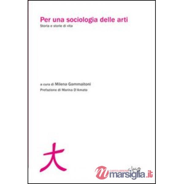 Per una sociologia delle arti. Storia e storie di vita