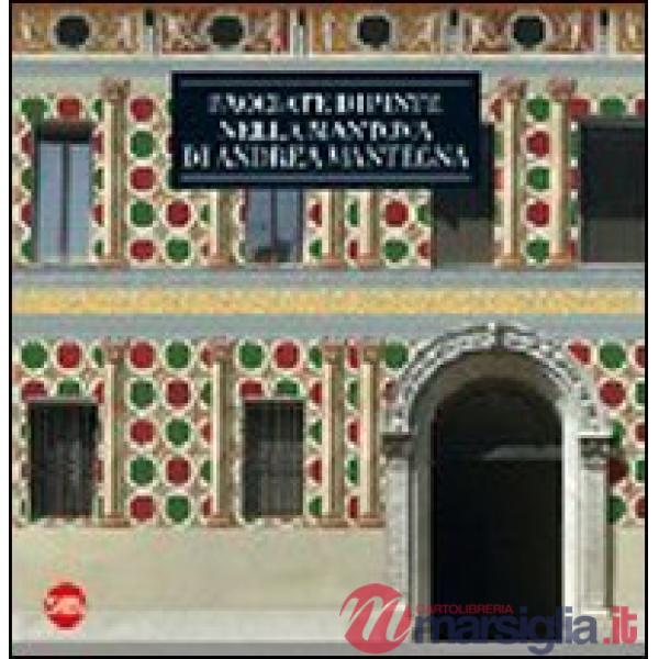 Facciate dipinte nella Mantova di Andrea Mantegna. Ediz. illustrata. Con DVD