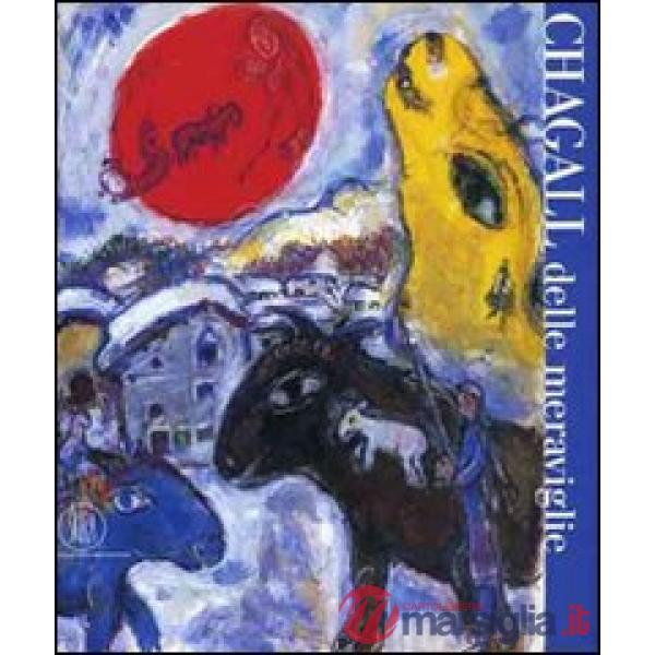 Chagall delle meraviglie. Ediz. illustrata