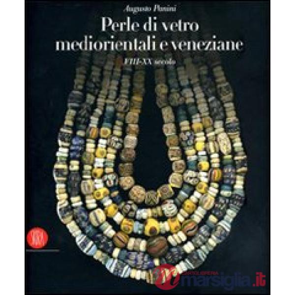 Perle di vetro mediorentali e veneziane. VIII-XX secolo. Ediz. italiana, inglese