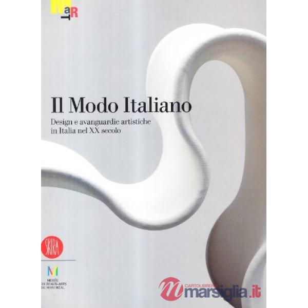 Modo italiano. Design e avanguardie artistiche nel XX secolo. Ediz. illustrata (Il)