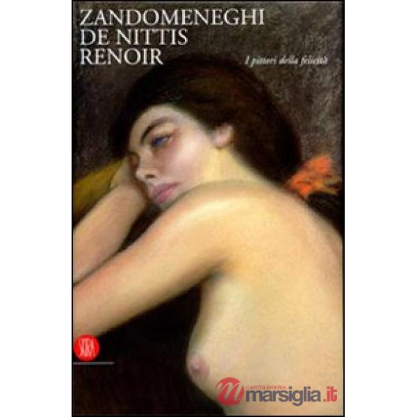 Zandomeneghi, De Nittis, Renoir. Ediz. illustrata