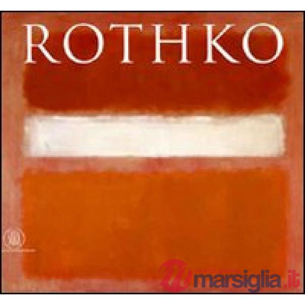Mark Rothko. Ediz. illustrata