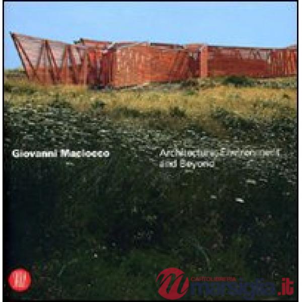 Giovanni Maciocco. Architecture, environment and beyond. Ediz. italiana e ingles