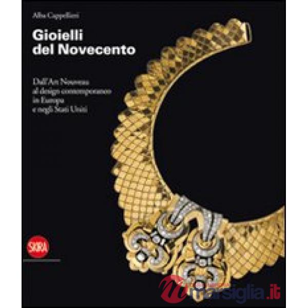 Gioielli del Novecento. Dall'Art Nouveau al design contemporaneo in Europa e neg