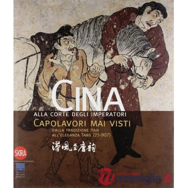Cina alla corte degli imperatori. Capolavori mai visti dalla tradizione Han all'