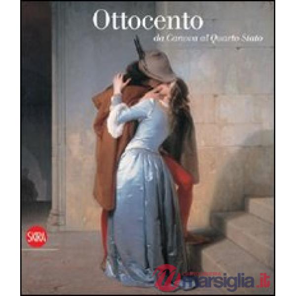 Ottocento. Da Canova al Quarto Stato. Ediz. illustrata
