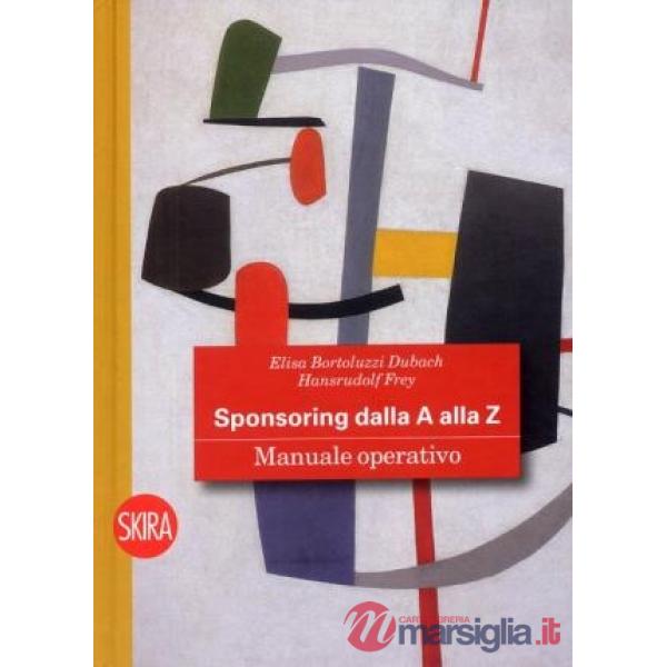 Sponsoring dalla A alla Z. Manuale operativo