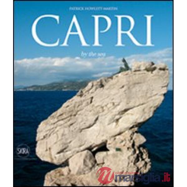 Capri by the sea. Ediz. illustrata