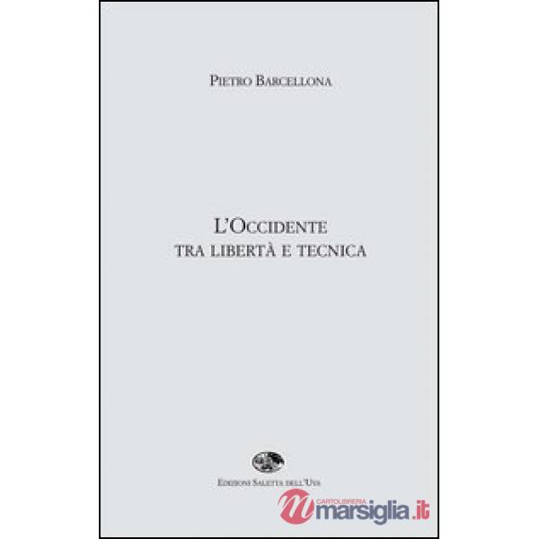 Occidente tra libertà e tecnica (L')