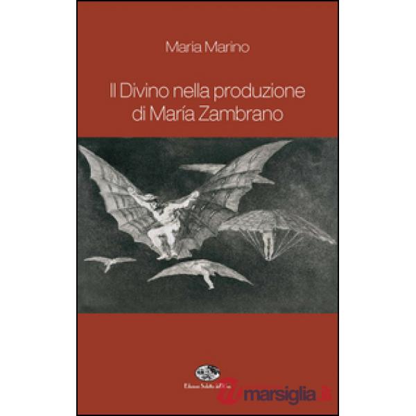 Divino nella produzione di Maria Zambrano (Il)