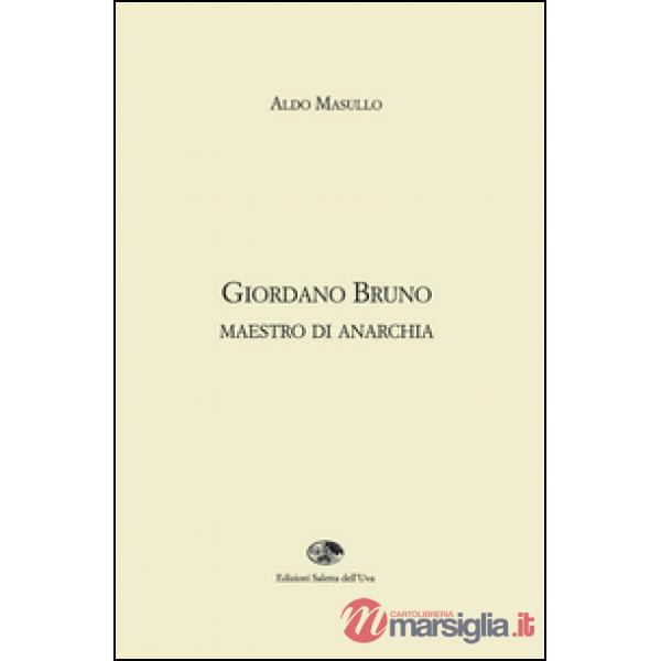 Giordano Bruno maestro di anarchia