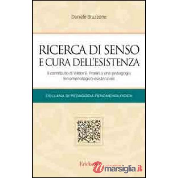 Ricerca di senso e cura dell'esistenza. Il contributo di Viktor E. Frankl a una 