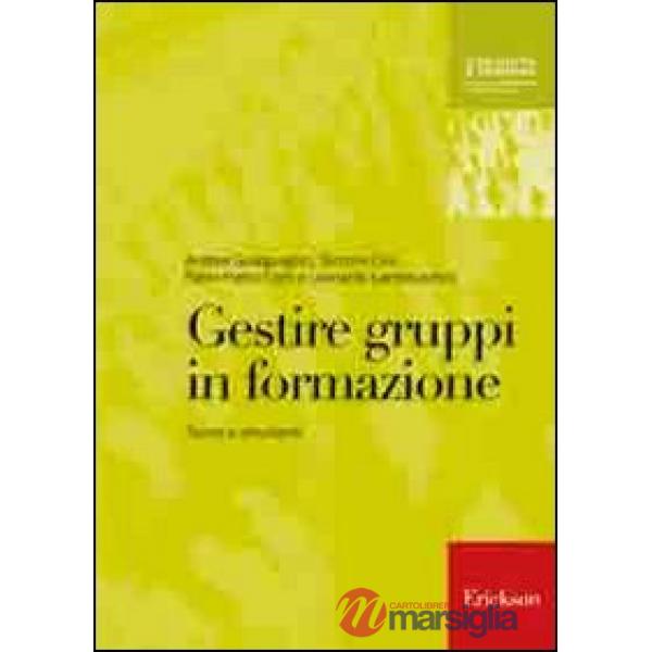 Gestire gruppi in formazione. Teorie e strumenti
