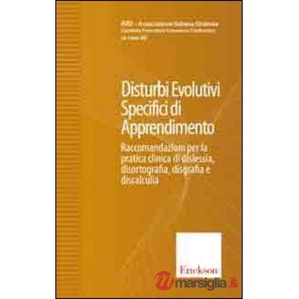 Disturbi evolutivi specifici di apprendimento. Raccomandazioni per la pratica clinica di dislessia, disortografia, disgrafia e d