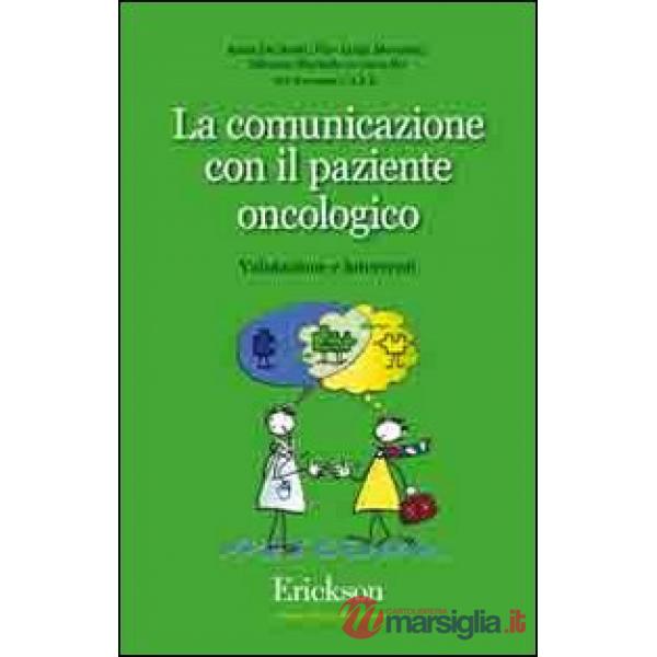 Comunicazione con il paziente oncologico. Valutazione e interventi (La)