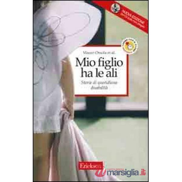 Mio figlio ha le ali. Storie di quotidiana disabilità. Con CD Audio