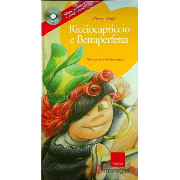 Ricciocapriccio e Bettaperfetta. Ediz. illustrata. Con CD Audio