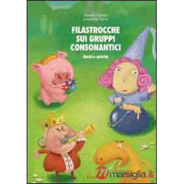 Filastrocche sui gruppi consonantici. Giochi e attività per potenziare le abilit