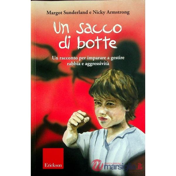 Sacco di botte. Un racconto per imparare a gestire rabbia e aggressività (Un)