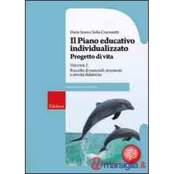 Piano educativo individualizzato. Progetto di vita (Il). Vol. 2: Raccolta di mat