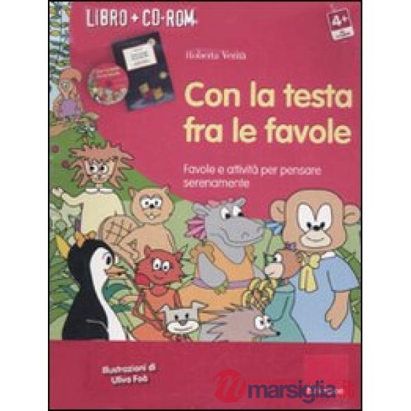 Con la testa fra le favole. Favole e attività per pensare serenamente. Kit. Con 