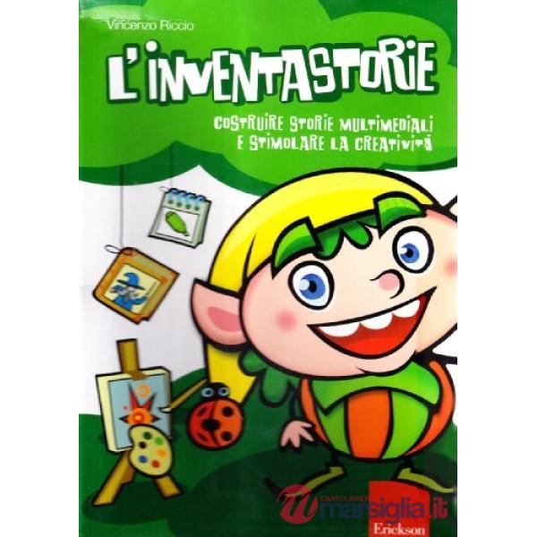 Inventastorie. Costruire storie multimediali e stimolare la creatività. Con CD-R