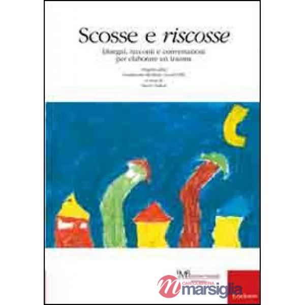 Scosse e riscosse. Disegni, racconti e conversazioni per elaborare un trauma. Ed