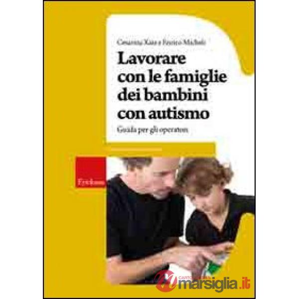 Lavorare con le famiglie dei bambini con autismo. Guida per gli operatori