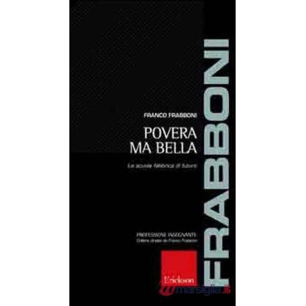 Povera ma bella. La scuola fabbrica di futuro
