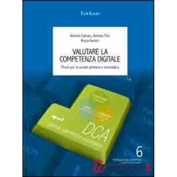 Valutare la competenza digitale. Prove per la scuola primaria e secondaria