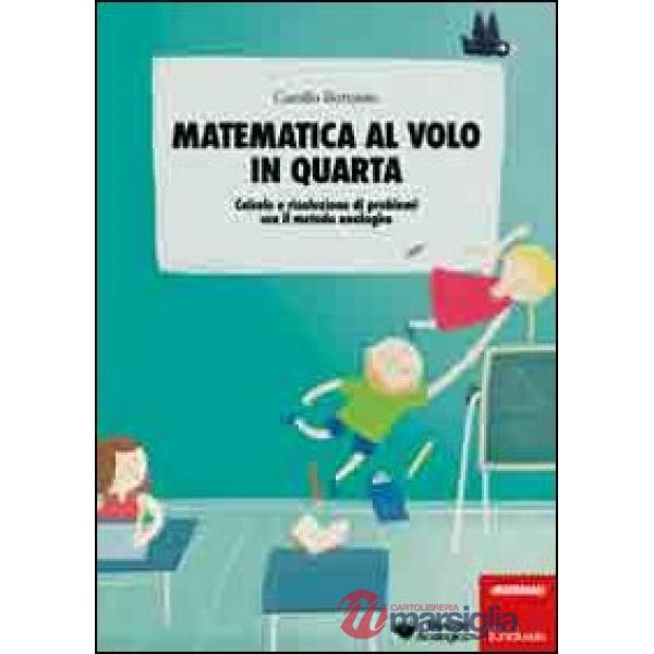 MATEMATICA AL VOLO IN QUARTA