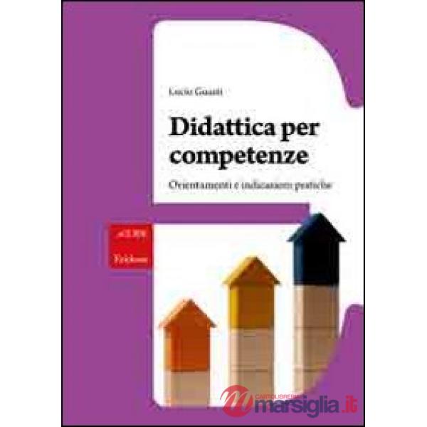 Didattica per competenze. Orientamenti e indicazioni pratiche