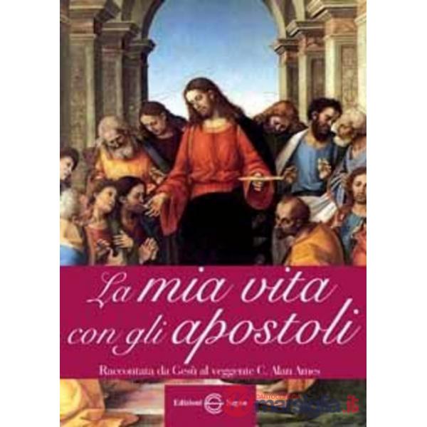 La mia vita con gli Apostoli