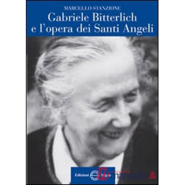 Gabriele Bitterlich e l'opera dei santi angeli
