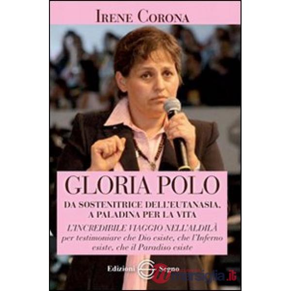 Gloria Polo. Da sostenitrice dell'eutanasia a paladina per la vita
