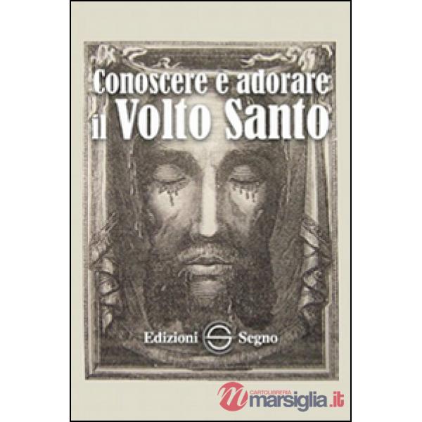 Conoscere e adorare il volto santo