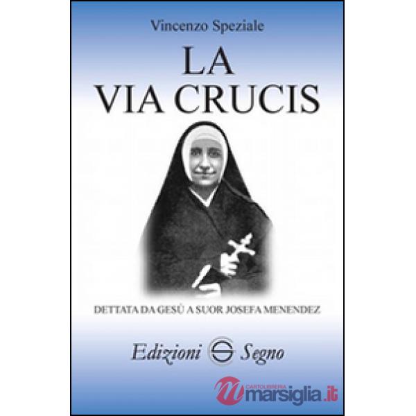 La Via Crucis dettata da Gesù a suor Josefa Menendez