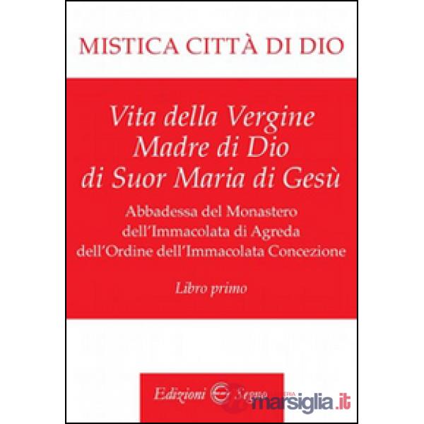Mistica città di Dio. Libro primo