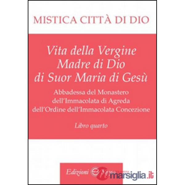 Mistica città di Dio. Libro quarto
