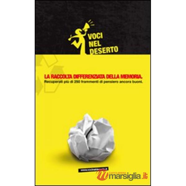 Raccolta differenziata della memoria. Recuperati più di 250 frammenti di pensiero ancora buoni (La)