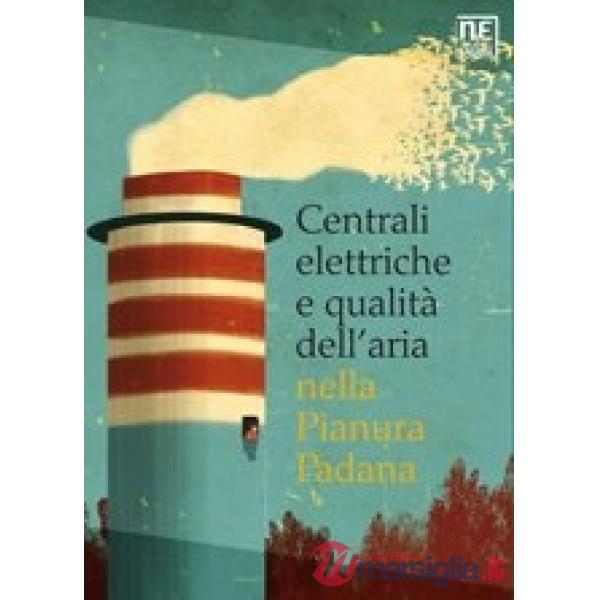Centrali elettriche e qualità dell'aria nella pianura Padana