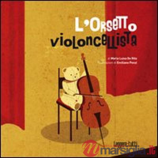 Orsetto violoncellista. Ediz. illustrata (L')