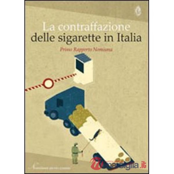 Contraffazione delle sigarette in Italia. Primo rapporto Nomisma (La)