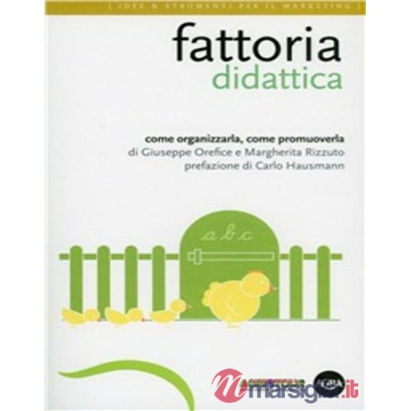 Fattoria didattica. Come organizzarla, come promuoverla